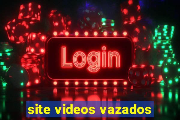 site videos vazados